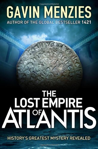 The Lost Empire of Atlantis: History's Greatest Mystery Revealed: Written by Gavin Menzies, 2011 Edition, (1st Edition) Publisher: Swordfish [Hardcover]