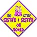 (SUN) BIG SISTER + LITTLE SISTER ON BOARD (like baby on board sign) Non Personalised novelty baby on board car window sign.