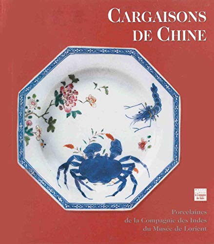Télécharger Cargaisons de Chine - Porcelaines de la Compagnie des Indes du Musée de Lorient Gratuit