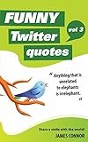 Image de Funny Twitter Quotes: Volume 3: Share a smile with the world! (English Edition)