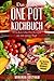 Produktbild Das große One Pot Kochbuch: 50 leckere One Pot Rezepte aus nur einem Topf (One Pot Meals, One Pot Pasta, One Pan, One Pan Rezepte, Kochen für Anfänger, einfache Rezepte, alles aus einem Topf)