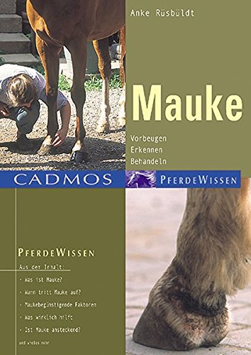 Download Mauke: Vorbeugen - Erkennen - Behandeln (Cadmos Pferdewissen)