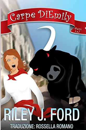 Carpe DiEmily (Parti 1 & 2) Un chick lit avventuroso, romantico e divertente (Carpe DiEmily (Italiano)) libro
