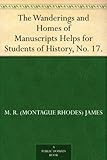 Image de The Wanderings and Homes of Manuscripts Helps for Students of History, No. 17. (English Edition)