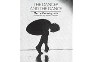 Dancer and the Dance: Merce Cunningham in Conversation with Jacqueline Lesschaeve