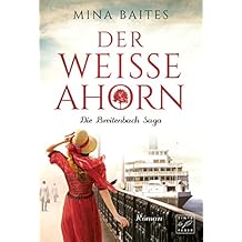 Der wei&szlig;e Ahorn (Die Breitenbach Saga 1)