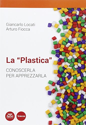 La «plastica». Conoscerla per apprezzarla