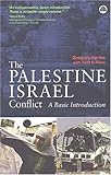 The Palestine-Israel Conflict: A Basic Introduction The Palestine-Israel Conflict: A Basic Introduction