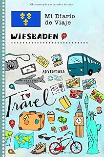 Wiesbaden Diario de Viaje: Libro de Registro de Viajes Guiado Infantil - Cuaderno de Recuerdos de Actividades en Vacaciones para Escribir, Dibujar, Afirmaciones de Gratitud para Niños y Niñas