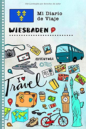 Wiesbaden Diario de Viaje: Libro de Registro de Viajes Guiado Infantil - Cuaderno de Recuerdos de Actividades en Vacaciones para Escribir, Dibujar, Afirmaciones de Gratitud para Niños y Niñas