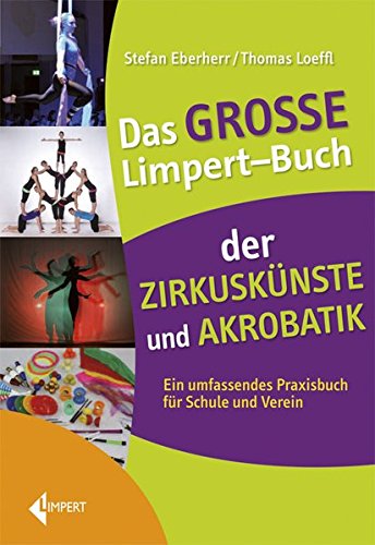 Download Das große Limpert-Buch der Zirkuskünste: Ein umfassendes Praxisbuch für Schule und Verein Download Das große Limpert-Buch der Zirkuskünste: Ein umfassendes Praxisbuch für Schule und Verein