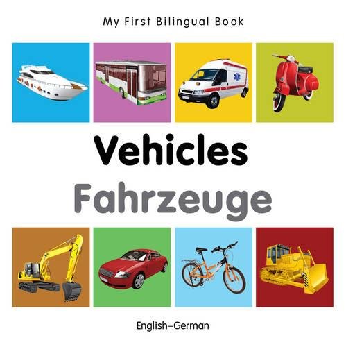 My First Bilingual Book-Vehicles (English-German)