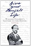Image de Give Your Thoughts Life: William Colenso's Letters to the Editor