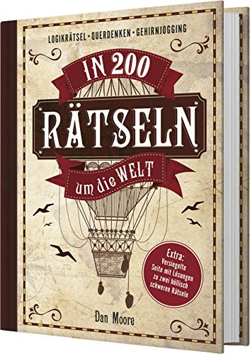 In 200 Rätseln um die Welt: Logikrätsel, Querdenken, Gehirnjogging. Extra: Versiegelte Seite mit L In 200 Rätseln um die Welt: Logikrätsel, Querdenken, Gehirnjogging. Extra: Versiegelte Seite mit L