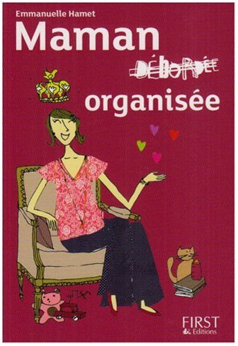 Maman organisée : Tous les trucs et astuces pour ne plus jamais être débordée quand on a des enfants ! Maman organisée : Tous les trucs et astuces pour ne plus jamais être débordée quand on a des enfants !