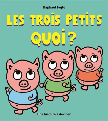 couverture de : Les trois petits quoi ?