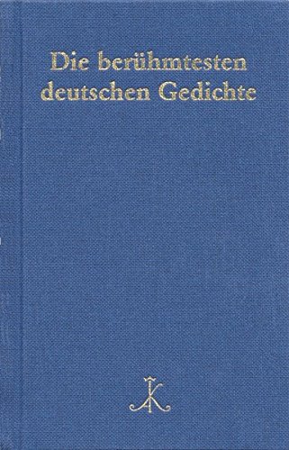 Die berühmtesten deutschen Gedichte: Auf der Grundlage von 200 Gedichtsammlungen (Erlesenes Lesen / Kröners Fundgrube der Weltliteratur) Buchen