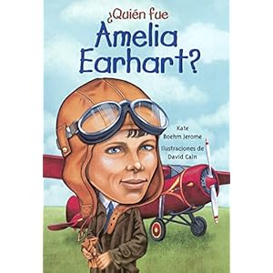 Quien Fue Amelia Earhart?/ Who Was Amelia Earhart?