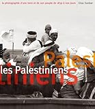 Image de Les Palestiniens. La photographie d'une terre et de son peuple de 1839 à nos jours