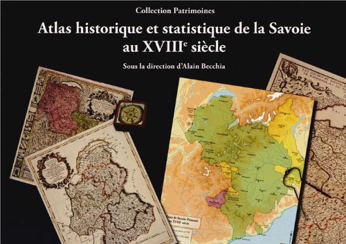 Atlas Historique et Statistique de la Savoie au XVIII<Sup>E</Sup> Sie Cle en ligne