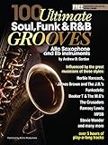  100 Ultimate Soul, Funk and R&B Grooves for Alto Saxophone and Eb instruments (English Edition)