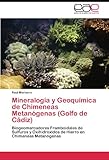 Image de Mineralogía y Geoquímica de Chimeneas Metanógenas (Golfo de Cádiz): Biogeomarcadores Framboidales de Sulfu