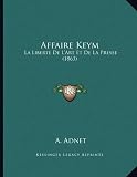 Image de Affaire Keym: La Liberte de L'Art Et de La Presse (1863)