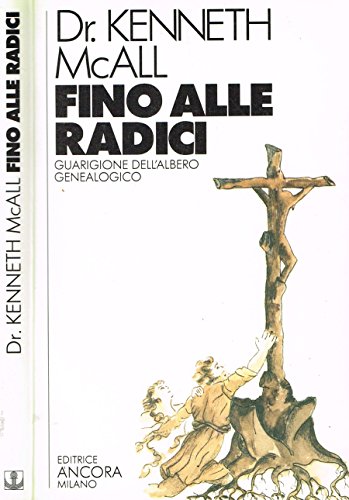 Download FINO ALLE RADICI. Guarigione dell'albero genealogico. Download FINO ALLE RADICI. Guarigione dell'albero genealogico.
