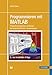 Programmieren mit MATLAB: Programmiersprache, Grafische Benutzeroberflächen, Anwendungen by Ulrich Stein