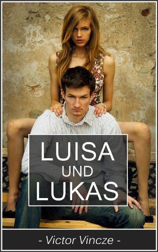 Victor Vincze`s Luisa und Lukas