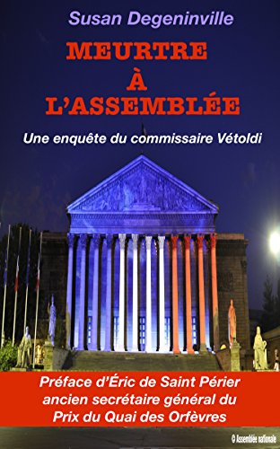 Meurtre à l'Assemblée: Une enquête du commissaire Vétoldi gratuit Meurtre à l'Assemblée: Une enquête du commissaire Vétoldi gratuit