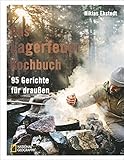 Image de Outdoor Kochen: Das Lagerfeuer-Kochbuch. 95 Gerichte für draußen. Für Outdoor-Fans, mit vielen Re