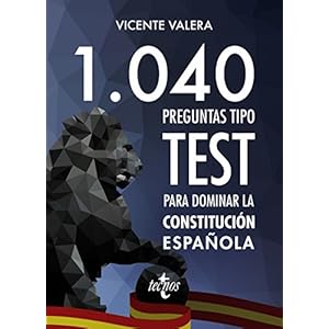 1040 preguntas tipo test para dominar la Constitución Española (Derecho - Práctica Jurídica)