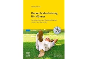 Beckenbodentraining für Männer: Harninkontinenz und Erektionsstörungen mindern und überwinden (Sachbuch - Urban & Fischer Verlag)