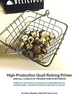 High Production Backyard Quail Raising Primer Complete Drafted