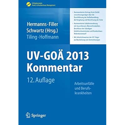 [PDF] UV-GOÁ„ 2013 Kommentar - Arbeitsunfálle und Berufskrankheiten: Kommentierter Vertrag Á„rzte/Unfallversicherungstráger über die Durchführung der ... & Krankenhaus-Management) (German Edition) KOSTENLOS DOWNLOAD