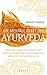Die mentale Kraft des Ayurveda: Selbstheilungs-Techniken und geistige Prinzipien für Gesundheit, Vitalität und Lebensglück by 
