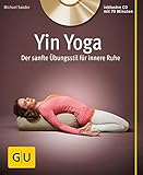 Yin Yoga (mit CD): Der sanfte Übungsstil für innere Ruhe (GU Multimedia Körper, Geist & Seele) by Michael Sander