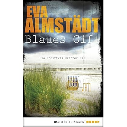 Blaues Gift: Pia Korittkis dritter Fall (Kommissarin Pia Korittki 3) Blaues Gift: Pia Korittkis dritter Fall (Kommissarin Pia Korittki 3)