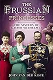 Cover zum Buch The Prussian Princesses: The Sisters ...