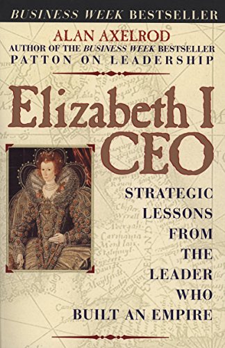Elizabeth I CEO: Strategic Lessons from the Leader Who Built an Empire (English Edition)