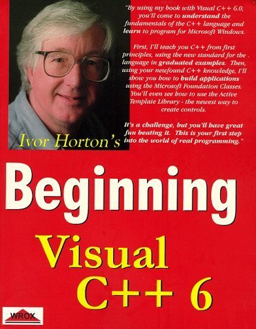 Beginning Visual C++ 6 by Ivor Horton (1998-08-01)