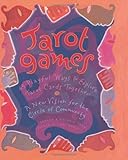 Image de Tarot Games: 45 Playful Ways to Explore Tarot Cards Together