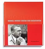 Marcel Breuer: Design und Architektur: Design and Architecture by