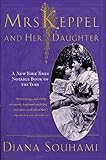 Mrs. Keppel and Her Daughter: A Biography (English Edition) by Diana Souhami