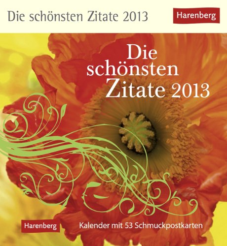 Die schönsten Zitate 2013: Kalender mit 53 heraustrennbaren Schmuckpostkarten