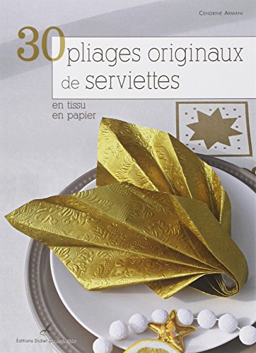 30 pliages originaux de serviettes en tissu, en papier francais