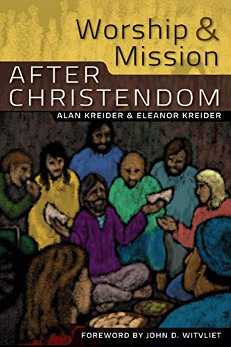 Worship and Mission After Christendom livre
