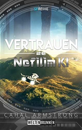 Nefilim KI 26: Vertrauen: Science Fiction Reihe
