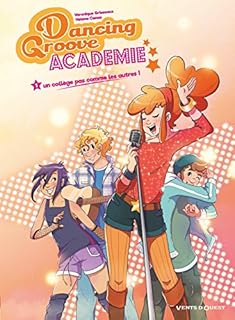 jaquette livre Dancing Groove Academie - Tome 01: Un collège pas comme les autres !
